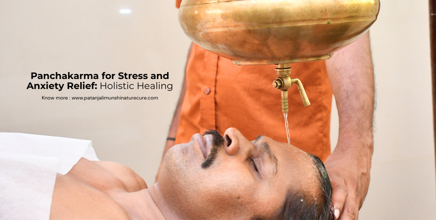 Managing Stress and Anxiety with Panchakarma